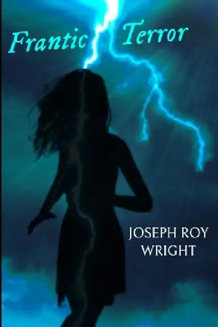 Frantic Terror by Joseph Roy Wright