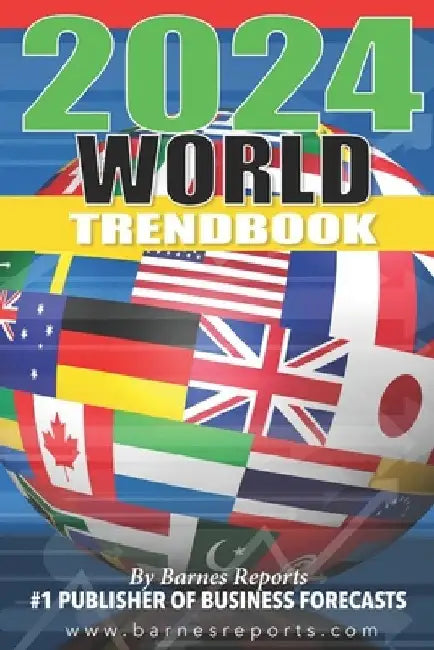 2024 World Trendbook: Forecasts on the Global Economy and Social Issues by Craig a. Barnes