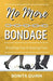 No More Bondage: Breaking Free & Staying Free by Bonita Quinn