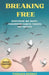 Breaking Free: Overthinking and Anxiety, Transforming Negative Thoughts Into Positivity by Yudelkis Murray