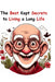 The Best Kept Secrets for Living a Long Life by Raymond Joseph Pierlioni