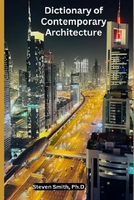 Dictionary of Contemporary Architecture by Steven Smith