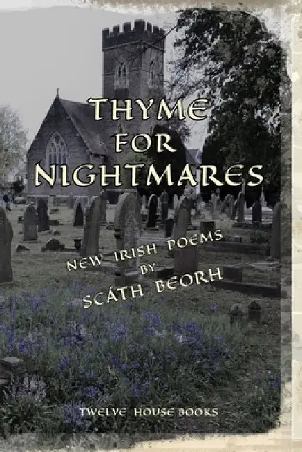 Thyme for Nightmares: New Irish Poems by Scath Beorh