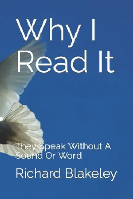 Why I Read It: They Speak Without A Sound Or Word by Richard E. Blakeley