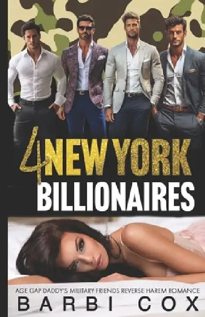 4 New York Billionaires: Age gap Daddy's Military Friends Reverse Harem Romance Collection 1 by Barbi Cox