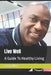 Live Well: A Guide To Healthy Living by Larry Allen