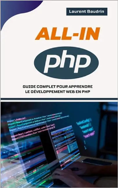 All-In PHP: Guide complet pour apprendre le développement Web en PHP by Baudrin, Laurent