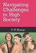 Navigating Challenges in High Society by C. P. Kumar