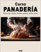 Curso PANADERÍA: Historia, trigo, levadura, amasado, pastelería, recetas, glosario by Emd, Edición