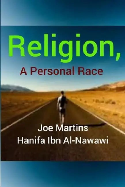 Religion, A Personal Race by Hanifa Ibn Al-Nawawi