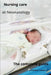 Nursing Care at Neonatology The complete guide by Alexandre Carewell
