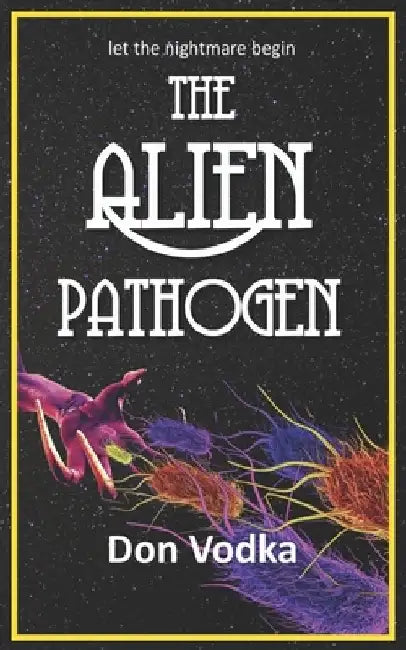 The Alien Pathogen by Don Vodka