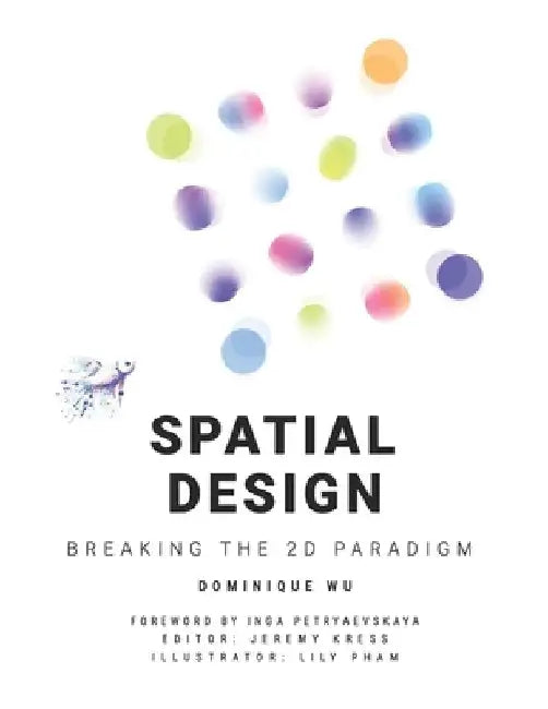 Spatial Design: Breaking the 2D Paradigm by Inga Petryaevskaya