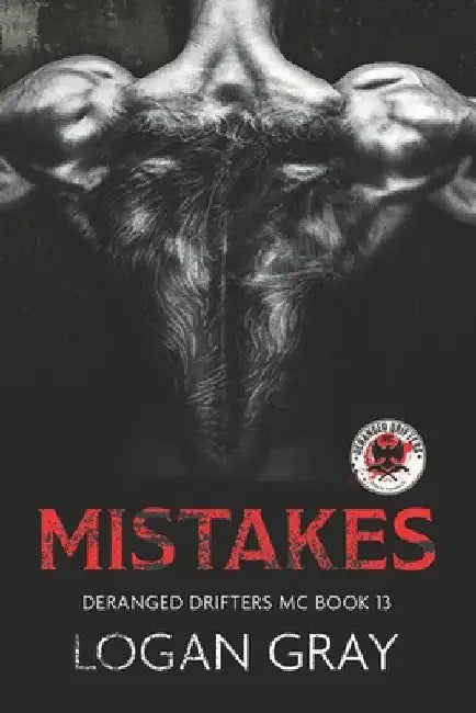 Mistakes: Deranged Drifters MC Book 13 by Logan Gray