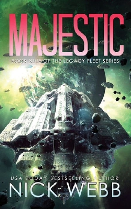 Majestic: Book 9 of the Legacy Fleet Series by Nick Webb