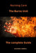 Nursing Care The Burns Unit The complete Guide by Alexandre Carewell