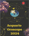 Acquario Oroscopo 2024 by Rubi, Angeline