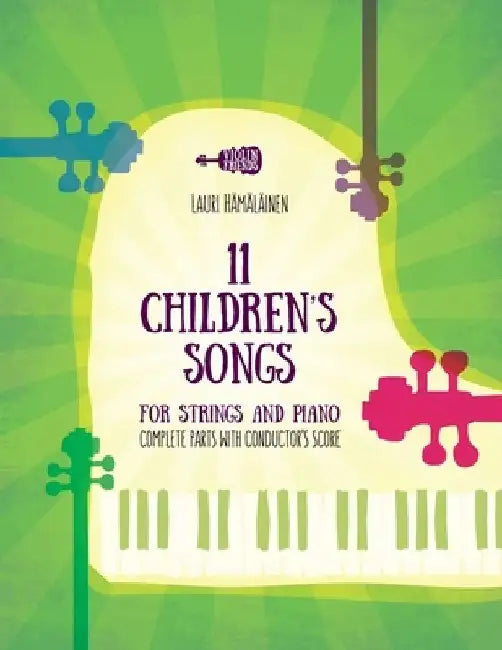 11 Children's Songs for String and Piano: Complete Parts with Conductor's Score by Lauri Juhani Hamalainen