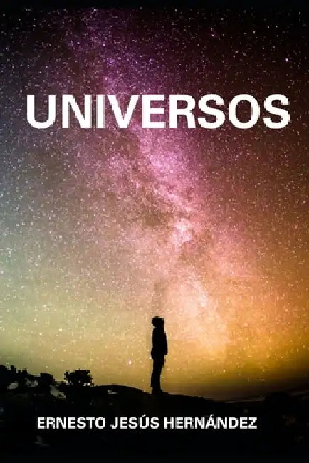 Universos by Ernesto Jesús Hernández