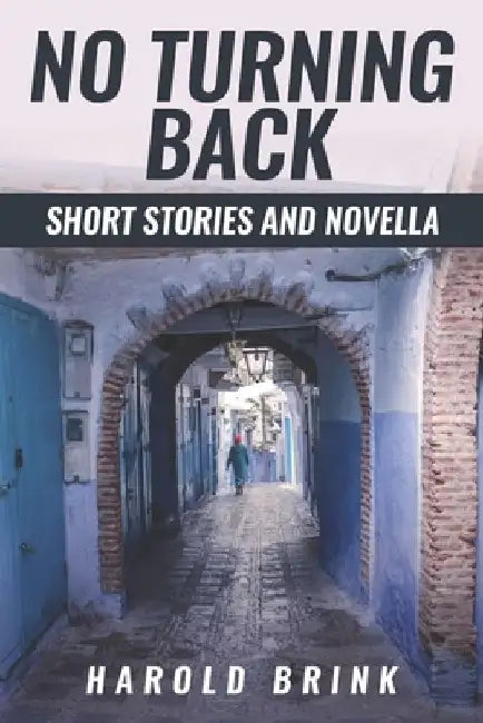 No Turning Back: Short Stories and Novella by Harold Brink