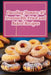 Dazzling Donuts: 97 Irresistible Fried and Baked Recipes by Savory Street Food Haven