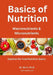 Basics of Nutrition: Basics of food nutrition, the macronutrients and micronutrients. by Su Li
