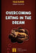 Overcoming Eating In The Dream by Tella Olayeri