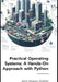 Practical Operating Systems: A Hands-On Approach with Python by Amir Keivan Shafiei