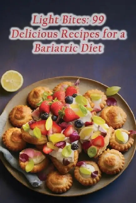 Light Bites: 99 Delicious Recipes for a Bariatric Diet by Umami Urban Fusion Trail