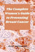 The Complete Women's Guide to Preventing Breast Cancer by Dani Raymond