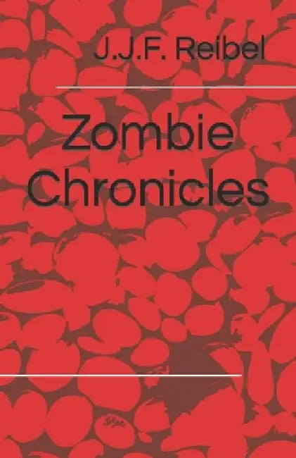 Zombie Chronicles by Jean-Jacques Reibel