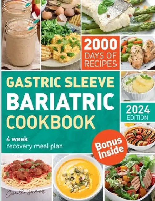 The Complete Bariatric Cookbook and Meal Plan: Holistic Healing & 2000 Days of Flavorful Bariatric Meal Prep for Post-Op Bariatric Surgery Diet Transf by Camilla Jennings