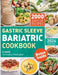 The Complete Bariatric Cookbook and Meal Plan: Holistic Healing & 2000 Days of Flavorful Bariatric Meal Prep for Post-Op Bariatric Surgery Diet Transf by Camilla Jennings