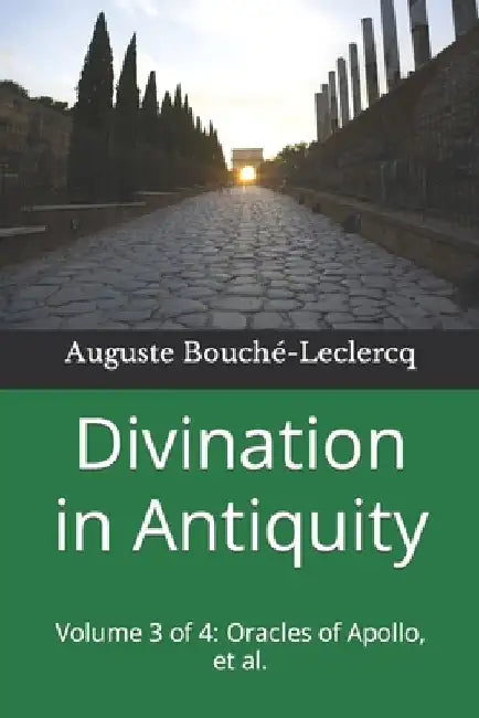 Divination in Antiquity: Volume 3 of 4: Oracles of Apollo, et al. by Frank H. Wallis