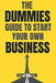 The Dummies Guide to Start Your Own Business by Kevin Larson