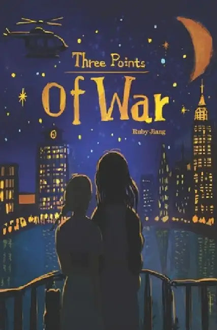 Three Points of War by Ruby Jiang