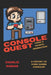 Console Quest: Third & Fourth Generation: A History of Video Games Consoles by Charlie Robins