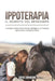 Ippoterapia: il Segreto del Benessere: Il cavallo come ponte tra pet therapy e la rinascita della salute mentale e fisica by Sofia Corradini