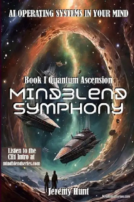 MindBlend Symphony, Book 1: Quantum Ascension by Jeremy Hunt