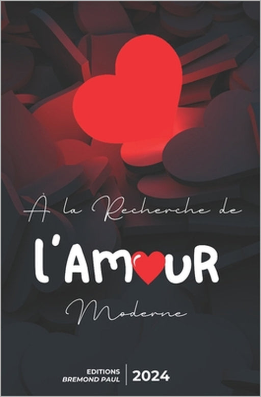 À la Recherche de l'Amour Moderne by Paul Brémond