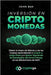 Inversión en Criptomonedas: Obtén lo Mejor de Bitcoin y de las Criptos Aprendiendo a Invertir a Largo Plazo y a Operar Siguiendo las Estrategias del S by Bax, John