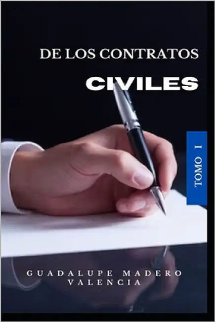 De los Contratos Civiles: Tomo I by Madero Valencia, Guadalupe