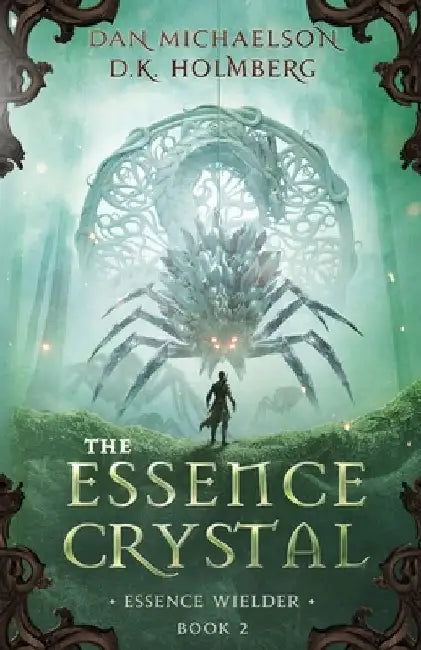 The Essence Crystal by D. K. Holmberg