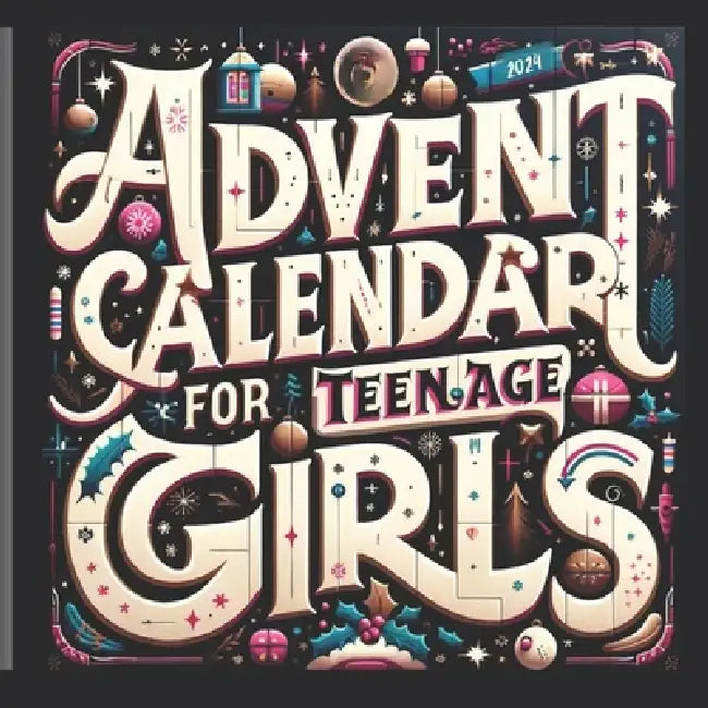 Advent Calendar for Teenage Girls: Activity Book and Stocking Stuffers for Teenager Girls: 24 Days to Discover Your Joy, Spark Creativity, and Embrace by Igor Wise