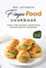 The Ultimate Finger Food Cookbook: Simple and Elegant Finger Food Recipes for Any Gathering by Alex Aton