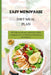 Easy Menopause Diet Meal Plan: 140 Delicious Recipes with 10 incredible Eating plans for an Enhanced Menopause Diet Journey by Hanley Lina