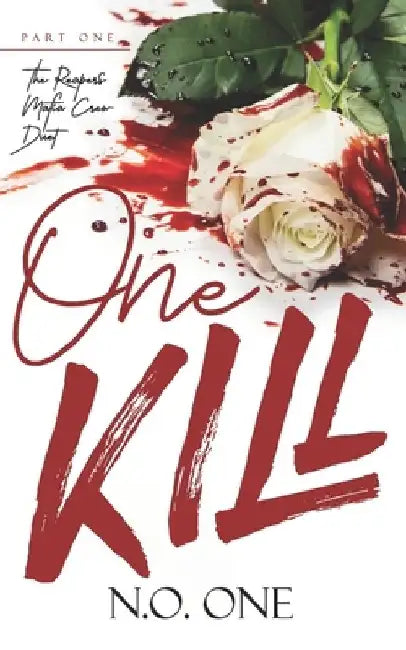 One Kill: Dark, Seductive Romance by N. O. One