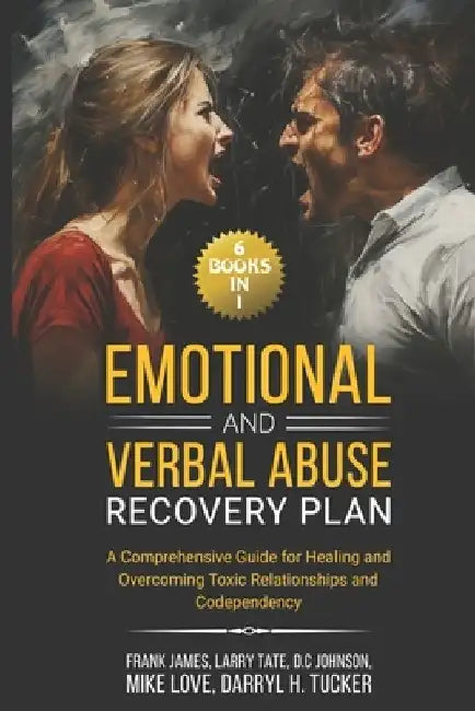 Emotional and Verbal Abuse Recovery Plan: (6 Books in 1) A Comprehensive Guide for Healing and Overcoming Toxic Relationships and Codependency by Larry Tate