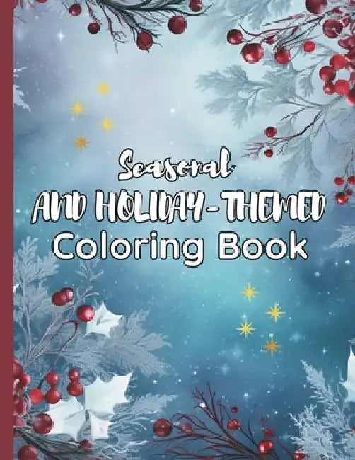 Seasonal and Holiday-Themed Coloring Book: Unlock the Secrets of Breathtaking Landscape Painting by Mykim Publishing