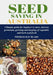 Seed Saving in Australia: Ultimate guide for beginners to store, harvest, germinate, growing and keeping of vegetable and herb seed fresh by Thomas Ray Blake
